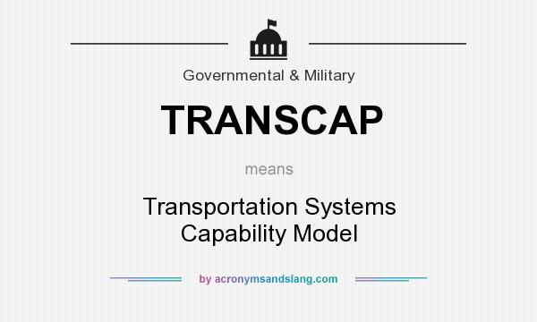 What does TRANSCAP mean? It stands for Transportation Systems Capability Model