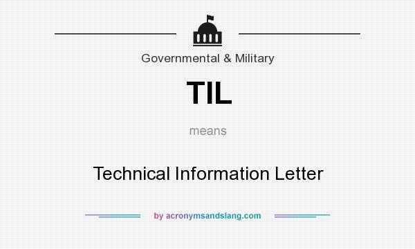 What does TIL mean? It stands for Technical Information Letter