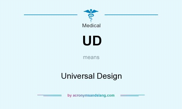 What does UD mean? It stands for Universal Design