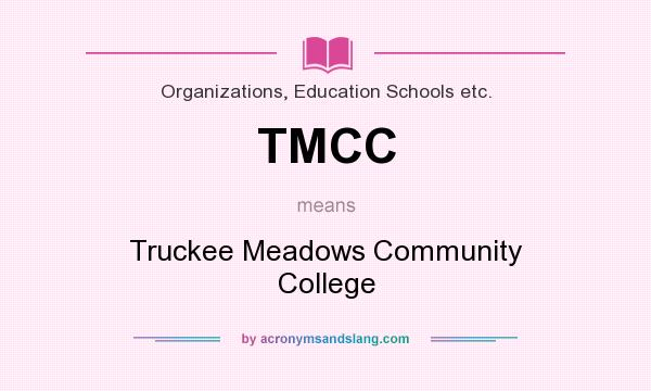 What does TMCC mean? It stands for Truckee Meadows Community College