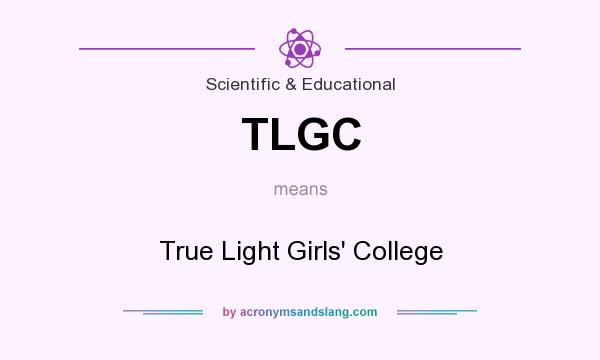 What does TLGC mean? It stands for True Light Girls` College