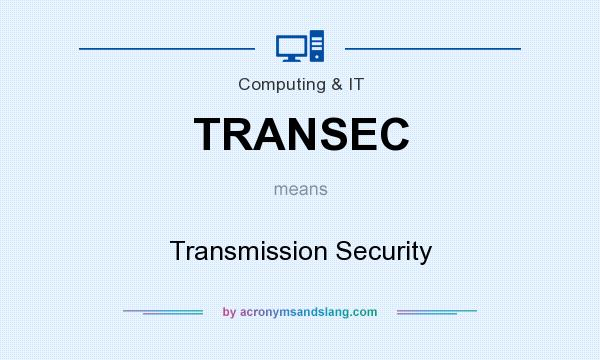 What does TRANSEC mean? It stands for Transmission Security