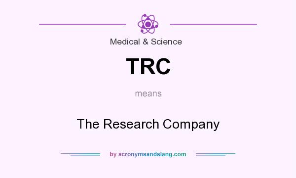 What does TRC mean? It stands for The Research Company