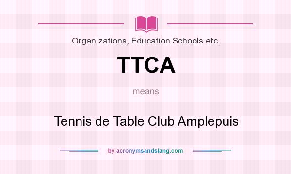 What does TTCA mean? It stands for Tennis de Table Club Amplepuis
