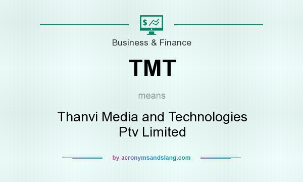 What does TMT mean? It stands for Thanvi Media and Technologies Ptv Limited