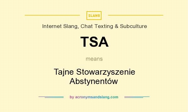 What does TSA mean? It stands for Tajne Stowarzyszenie Abstynentów