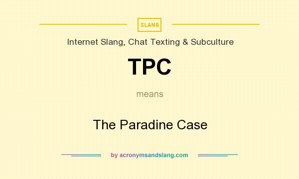 What does TPC mean? It stands for The Paradine Case