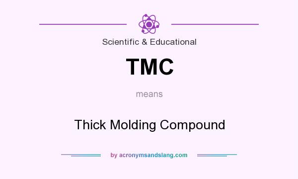 What does TMC mean? It stands for Thick Molding Compound