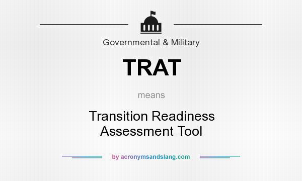 What does TRAT mean? It stands for Transition Readiness Assessment Tool
