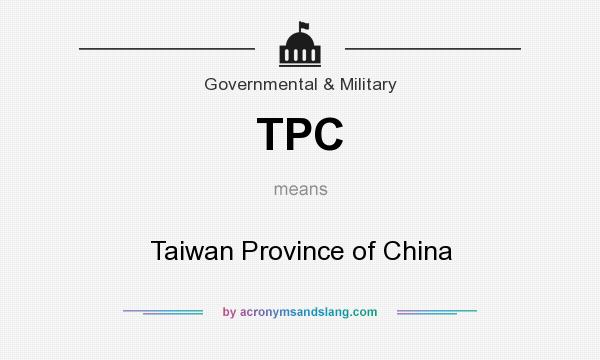 What does TPC mean? It stands for Taiwan Province of China