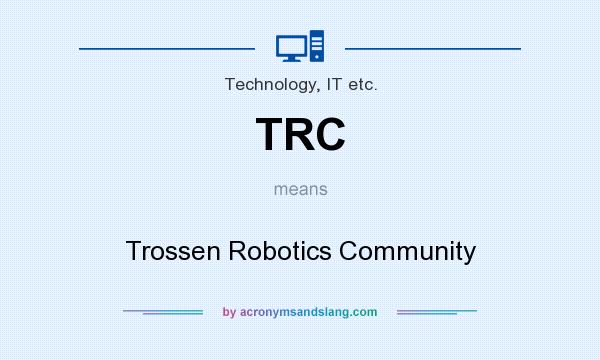 What does TRC mean? It stands for Trossen Robotics Community