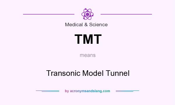 What does TMT mean? It stands for Transonic Model Tunnel