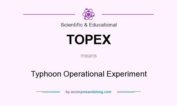 What does TOPEX mean? It stands for Typhoon Operational Experiment
