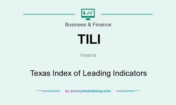What does TILI mean? It stands for Texas Index of Leading Indicators
