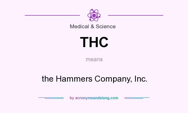 What does THC mean? It stands for the Hammers Company, Inc.