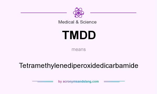 What does TMDD mean? It stands for Tetramethylenediperoxidedicarbamide