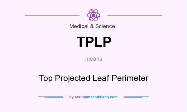 What does TPLP mean? It stands for Top Projected Leaf Perimeter