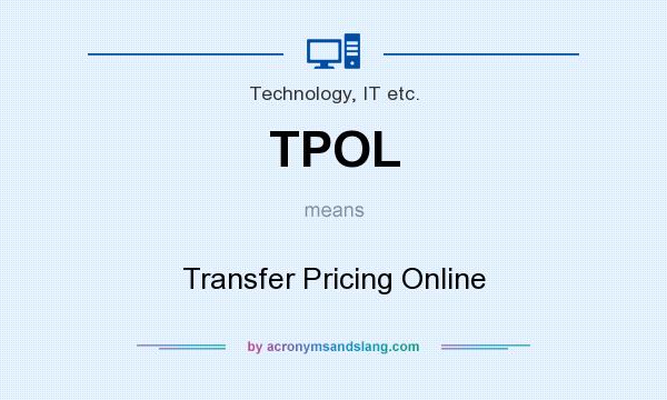 What does TPOL mean? It stands for Transfer Pricing Online
