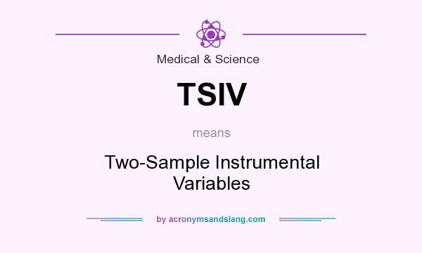 What does TSIV mean? It stands for Two-Sample Instrumental Variables
