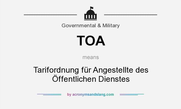 What does TOA mean? It stands for Tarifordnung für Angestellte des Öffentlichen Dienstes
