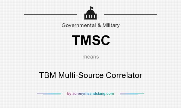 What does TMSC mean? It stands for TBM Multi-Source Correlator