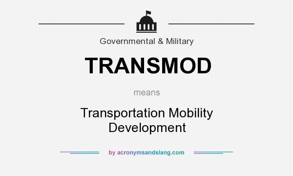 What does TRANSMOD mean? It stands for Transportation Mobility Development
