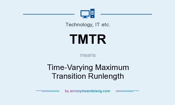 What does TMTR mean? It stands for Time-Varying Maximum Transition Runlength