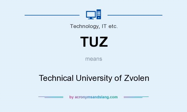 What does TUZ mean? It stands for Technical University of Zvolen