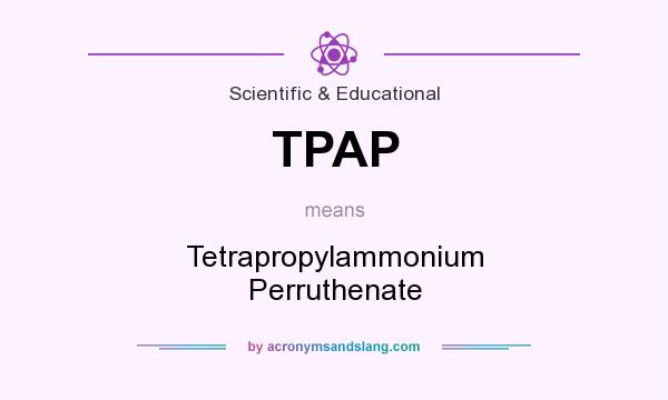 What does TPAP mean? It stands for Tetrapropylammonium Perruthenate
