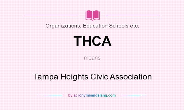 What does THCA mean? It stands for Tampa Heights Civic Association