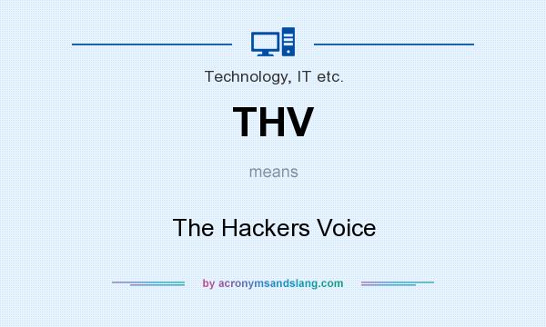 What does THV mean? It stands for The Hackers Voice
