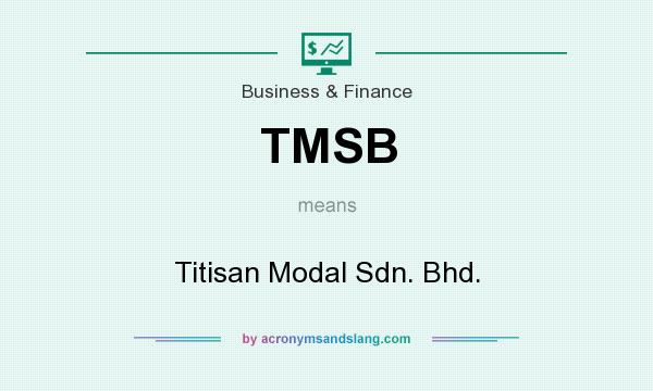 What does TMSB mean? It stands for Titisan Modal Sdn. Bhd.
