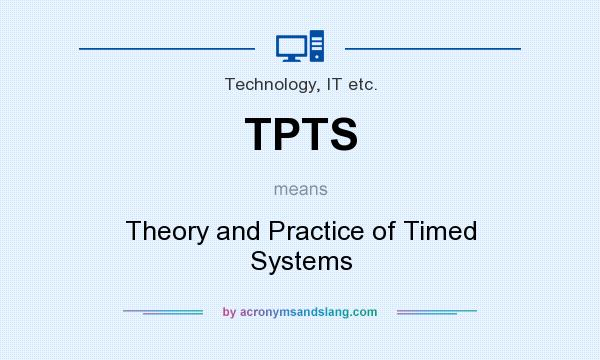 What does TPTS mean? It stands for Theory and Practice of Timed Systems