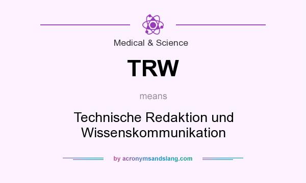 What does TRW mean? It stands for Technische Redaktion und Wissenskommunikation