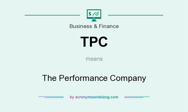 What does TPC mean? It stands for The Performance Company