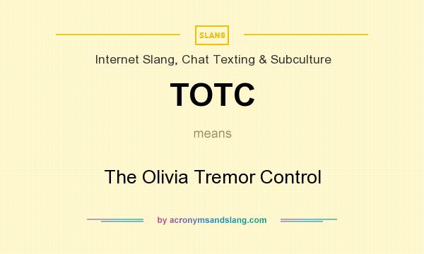 What does TOTC mean? It stands for The Olivia Tremor Control
