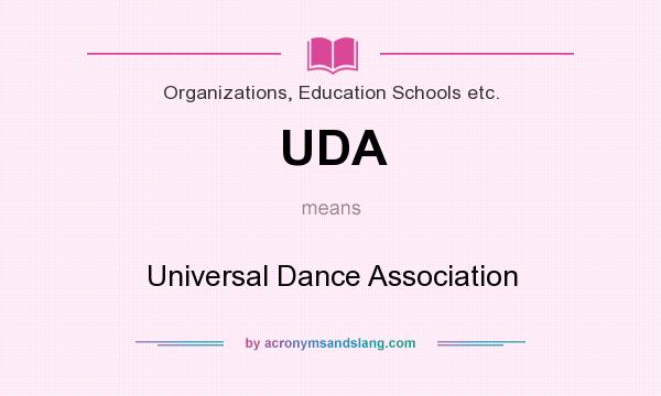 What does UDA mean? It stands for Universal Dance Association