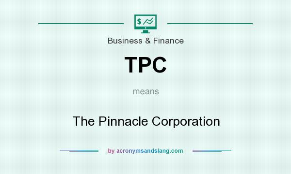 What does TPC mean? It stands for The Pinnacle Corporation