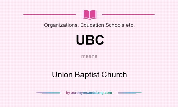 What does UBC mean? It stands for Union Baptist Church