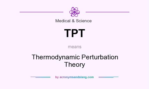 What does TPT mean? It stands for Thermodynamic Perturbation Theory