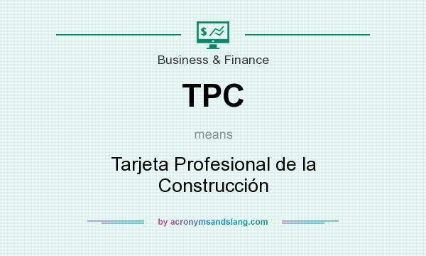 What does TPC mean? It stands for Tarjeta Profesional de la Construcción