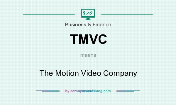 What does TMVC mean? It stands for The Motion Video Company