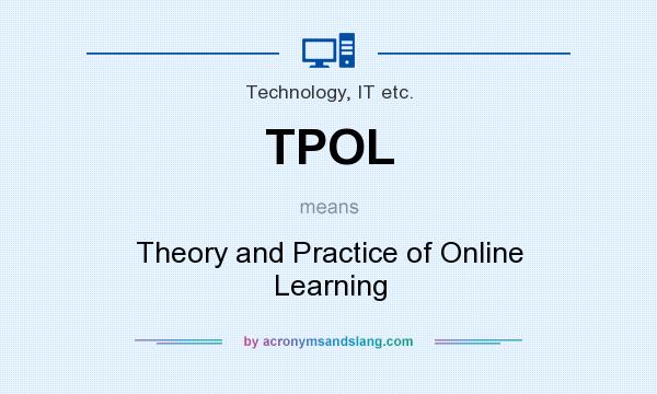 What does TPOL mean? It stands for Theory and Practice of Online Learning