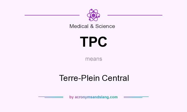 What does TPC mean? It stands for Terre-Plein Central