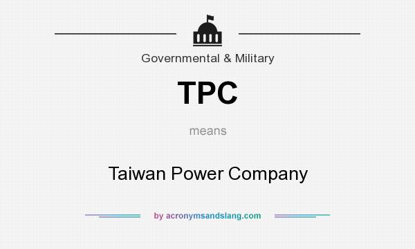 What does TPC mean? It stands for Taiwan Power Company