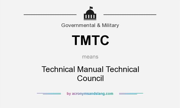 What does TMTC mean? It stands for Technical Manual Technical Council