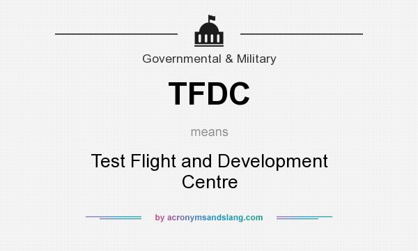 What does TFDC mean? It stands for Test Flight and Development Centre