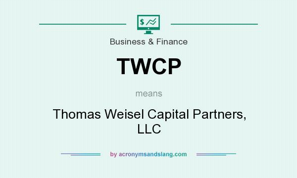 What does TWCP mean? It stands for Thomas Weisel Capital Partners, LLC