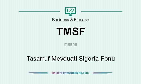 What does TMSF mean? It stands for Tasarruf Mevduati Sigorta Fonu