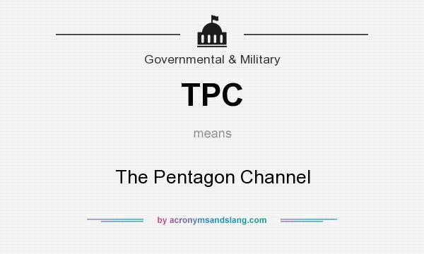 What does TPC mean? It stands for The Pentagon Channel